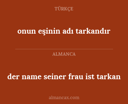 der name seiner frau ist tarkan - onun eşinin adı tarkandır