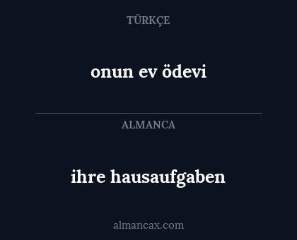 onun ev ödevi - ihre hausaufgaben