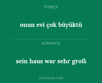 onun evi çok büyüktü - sein haus war sehr groß