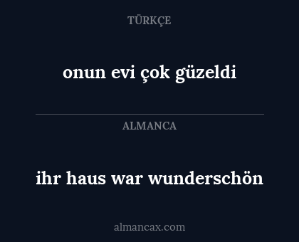 onun evi çok güzeldi - ihr haus war wunderschön