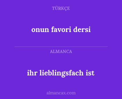 ihr lieblingsfach ist - onun favori dersi