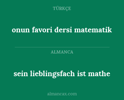 onun favori dersi matematik - sein lieblingsfach ist mathe