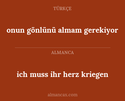 onun gönlünü almam gerekiyor - ich muss ihr herz kriegen