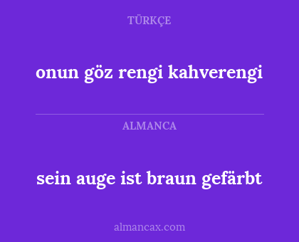 sein auge ist braun gefärbt - onun göz rengi kahverengi