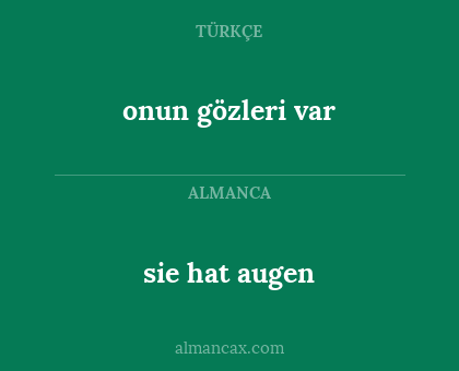 sie hat augen - onun gözleri var