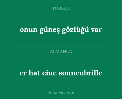 er hat eine sonnenbrille - onun güneş gözlüğü var