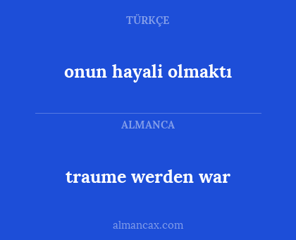 onun hayali olmaktı - traume werden war