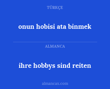 ihre hobbys sind reiten - onun hobisi ata binmek