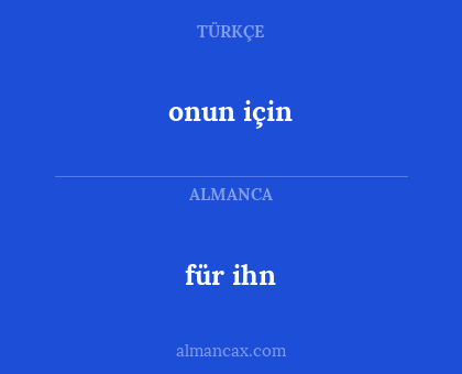 onun için - für ihn