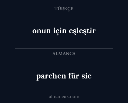 onun için eşleştir - parchen für sie