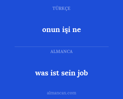 onun işi ne - was ist sein job