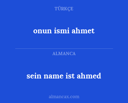 onun ismi ahmet - sein name ist ahmed