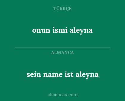 sein name ist aleyna - onun ismi aleyna
