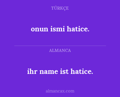 ihr name ist hatice. - onun ismi hatice.