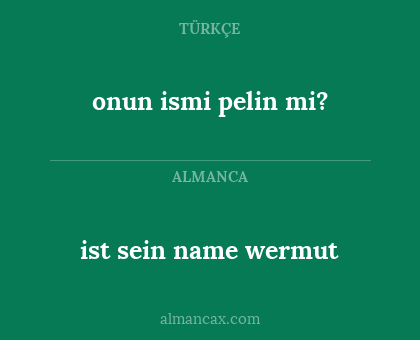 ist sein name wermut - onun ismi pelin mi?