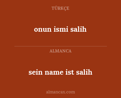 onun ismi salih - sein name ist salih