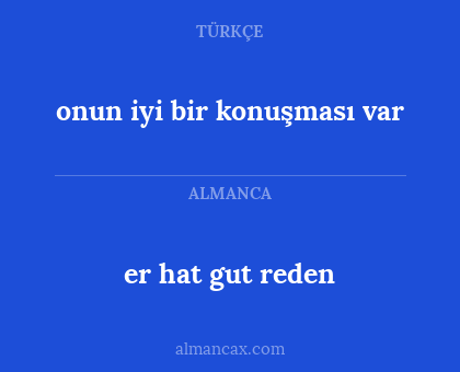 er hat gut reden - onun iyi bir konuşması var