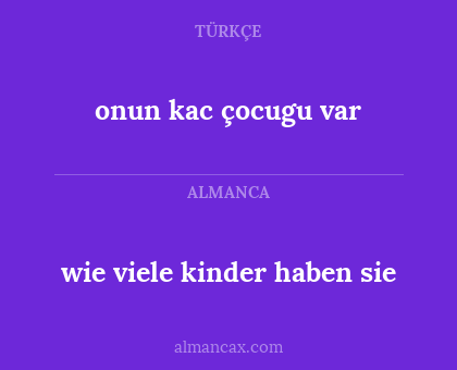 onun kac çocugu var - wie viele kinder haben sie
