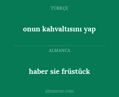 onun kahvaltısını yap - haber sie früstück