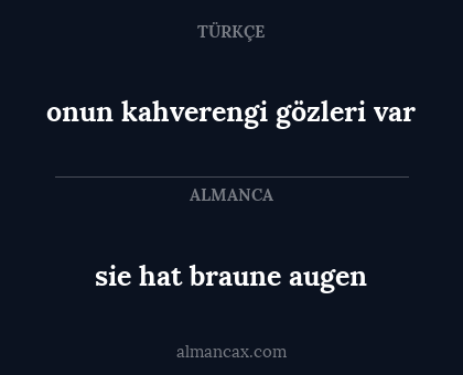 sie hat braune augen - onun kahverengi gözleri var