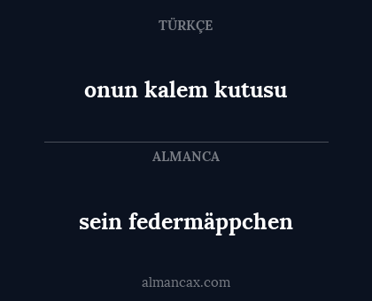 sein federmäppchen - onun kalem kutusu