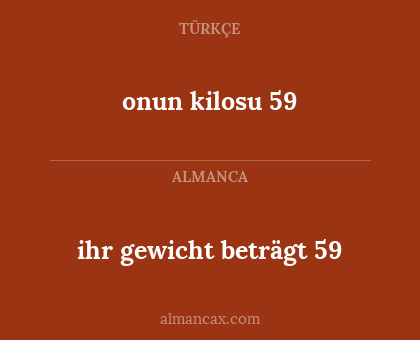 onun kilosu 59 - ihr gewicht beträgt 59
