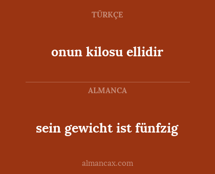 sein gewicht ist fünfzig - onun kilosu ellidir