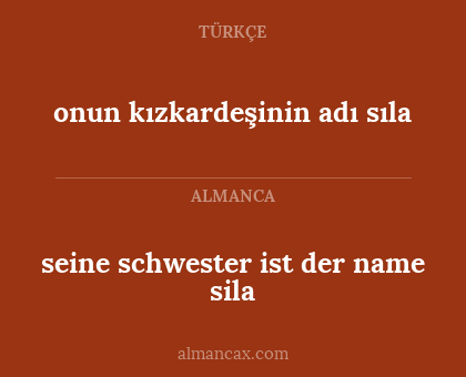 onun kızkardeşinin adı sıla - seine schwester ist der name sila