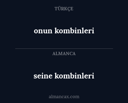 onun kombinleri - seine kombinleri