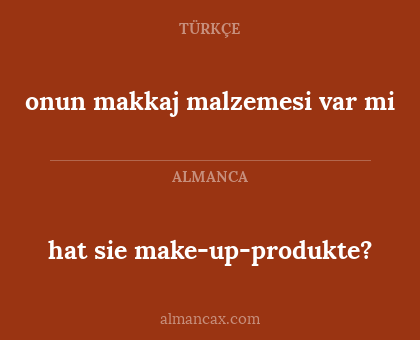 onun makkaj malzemesi var mi - hat sie make-up-produkte?