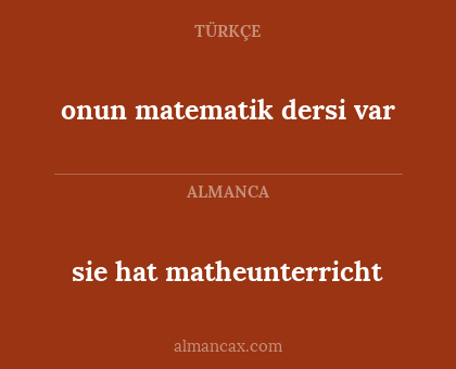 sie hat matheunterricht - onun matematik dersi var