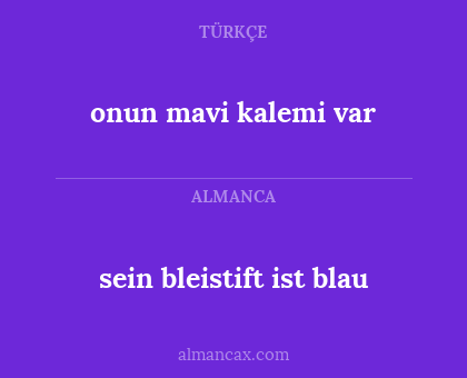sein bleistift ist blau - onun mavi kalemi var