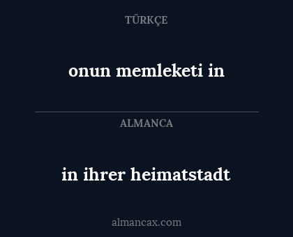 in ihrer heimatstadt - onun memleketi in