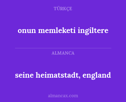 seine heimatstadt, england - onun memleketi ingiltere
