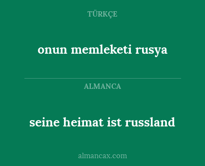 seine heimat ist russland - onun memleketi rusya