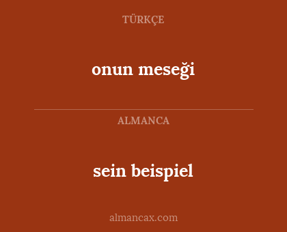 onun meseği - sein beispiel