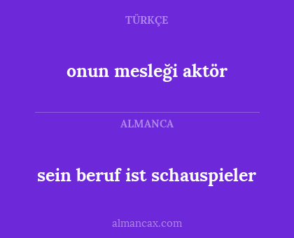 sein beruf ist schauspieler - onun mesleği aktör