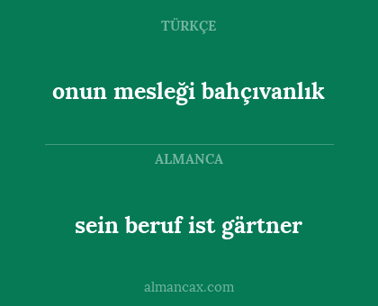 onun mesleği bahçıvanlık - sein beruf ist gärtner