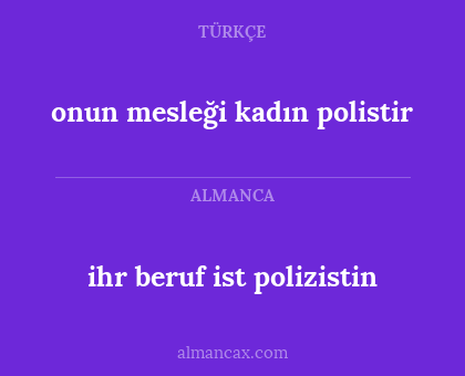 onun mesleği kadın polistir - ihr beruf ist polizistin