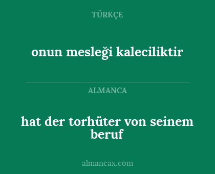 onun mesleği kaleciliktir - hat der torhüter von seinem beruf