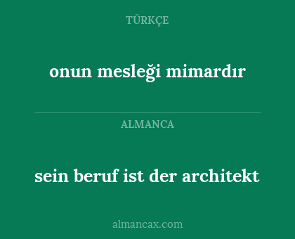 sein beruf ist der architekt - onun mesleği mimardır
