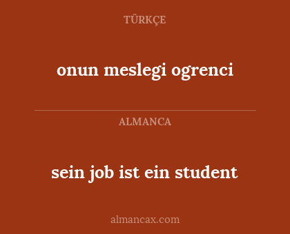 sein job ist ein student - onun meslegi ogrenci