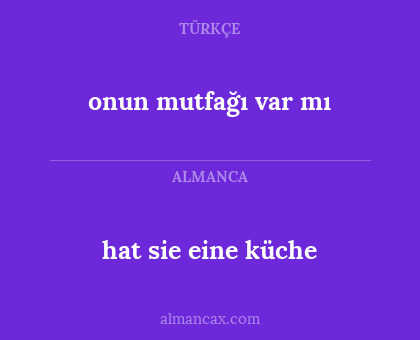 hat sie eine küche - onun mutfağı var mı