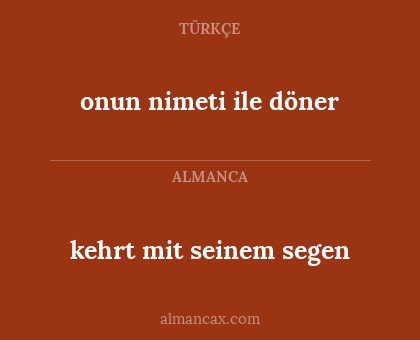 kehrt mit seinem segen - onun nimeti ile döner