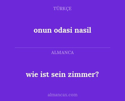 onun odasi nasil - wie ist sein zimmer?