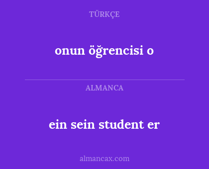 onun öğrencisi o - ein sein student er