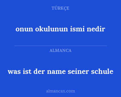 onun okulunun ismi nedir - was ist der name seiner schule