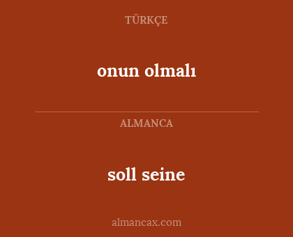 soll seine - onun olmalı
