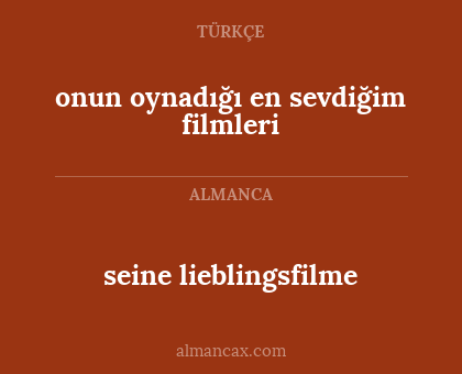 onun oynadığı en sevdiğim filmleri - seine lieblingsfilme