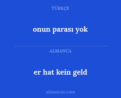 onun parası  yok - er hat kein geld